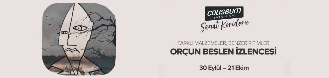 Coliseum Sanat Koridoru’nda “Orçun Beslen İzlencesi”